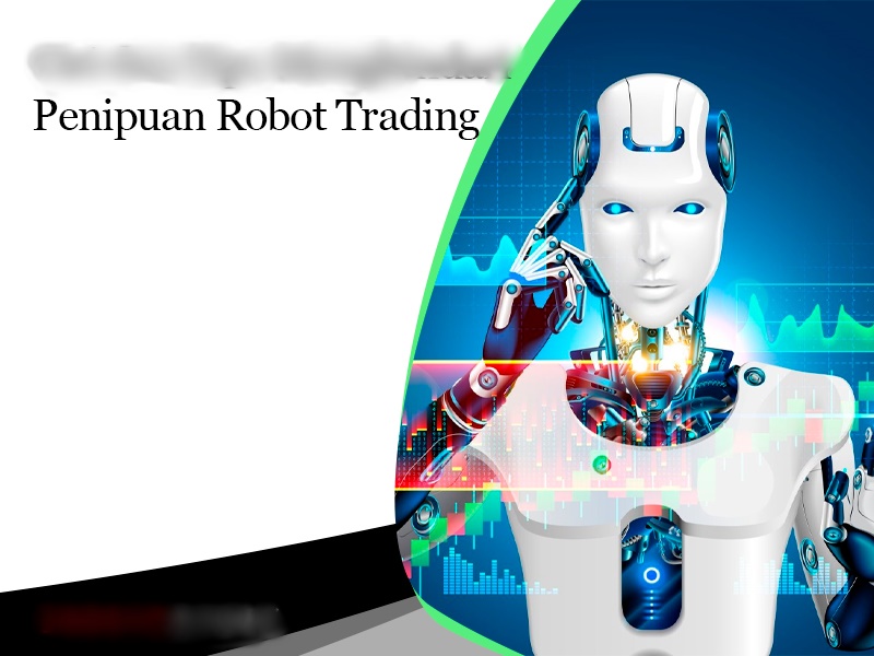 Robot Trading Dengan Indikator Penipuan Kepada Masyarakat